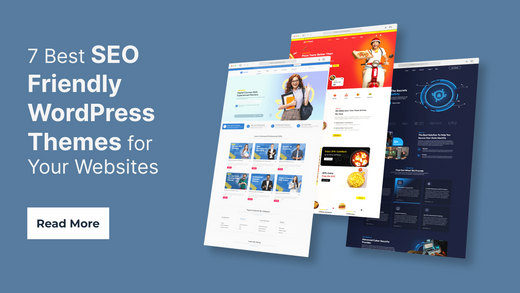 7 Best SEO Friendly WordPress Themes for Your Websites