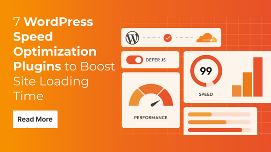 7 WordPress Speed Optimization Plugins to Boost Site Loading Time