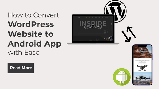 How to Convert WordPress Website to Android App with Ease